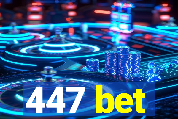 447 bet